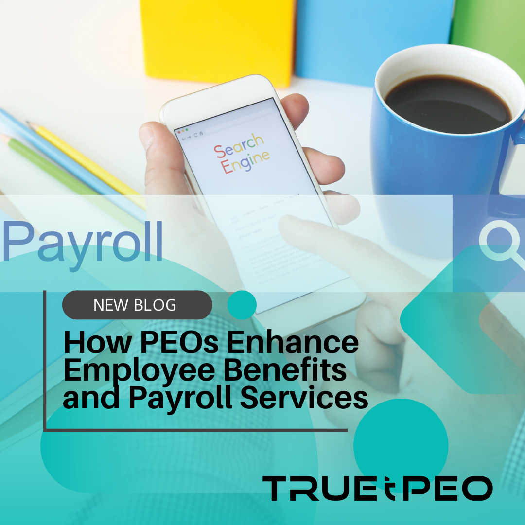 How PEOs Enhance Employee Benefits and Payroll Services