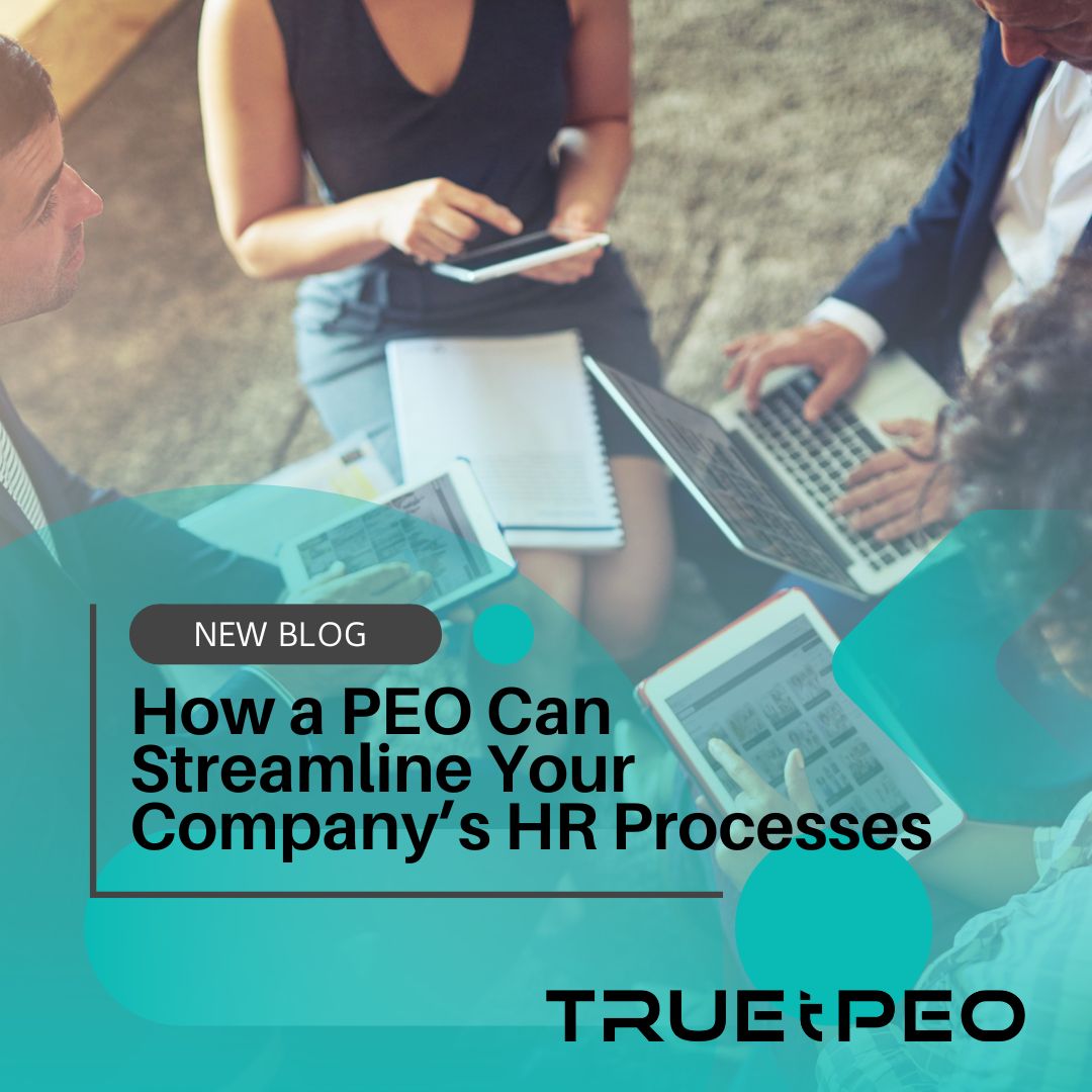 How a PEO Can Streamline Your Company’s HR Processes 