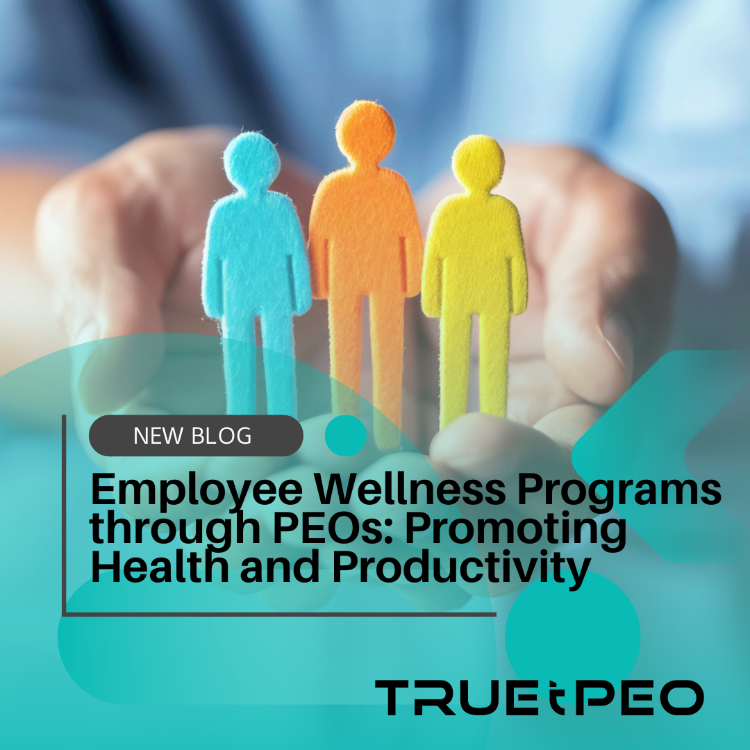 Employee Wellness Programs through PEOs: Promoting Health and Productivity 