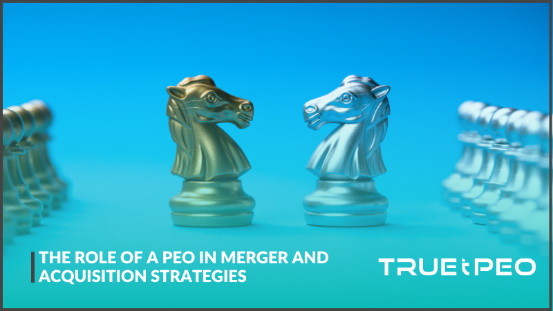 The Role of a PEO in Merger and Acquisition Strategies