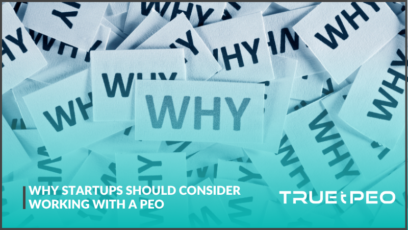 Why Startups Should Consider Working with a PEO